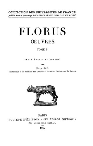 Florus: Œuvres. Tome I, Livre I