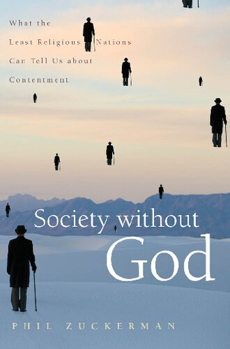 Society without God: What the Least Religious Nations Can Tell Us About Contentment