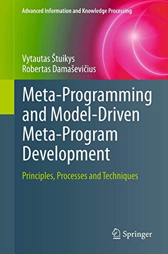 Meta-Programming and Model-Driven Meta-Program Development: Principles, Processes and Techniques ()