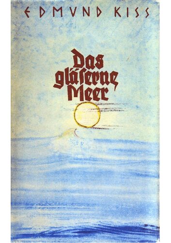 Edmund Kiss - Das glaeserne Meer (1930, 338 S., Text)