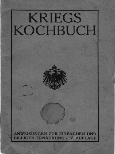 Kriegskochbuch - Anweisungen zur einfachen und billigen Ernaehrung (1915, 32 S., Scan, Fraktur).