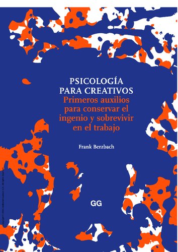 Psicología para creativos: primeros auxilios para conservar el ingenio y sobrevivir en el trabajo