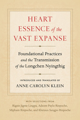 Heart Essence of the Vast Expanse: Foundational Practices and the Transmission of the Longchen Nyingthig