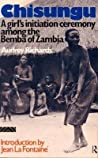 Chisungu: A Girl’s Initiation Ceremony Among the Bemba of Zambia