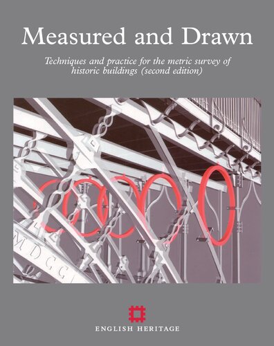 Measured and Drawn: Techniques and Practice for the Metric Survey of Historic Buildings