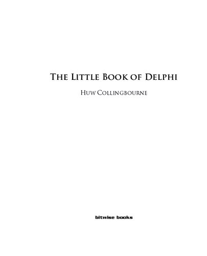 The Little Book Of Delphi Programming: Learn To Program with Object Pascal