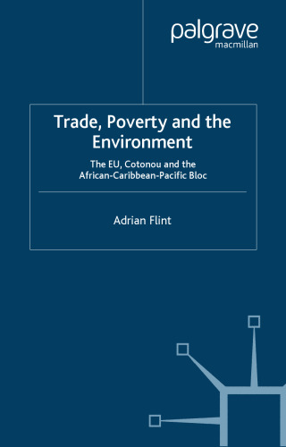 Trade, Poverty and The Environment: The EU, Cotonou and the African-Caribbean-Pacific Bloc