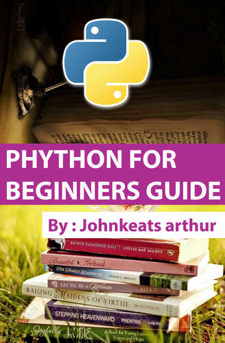 PHYTHON FOR BEGINNERS GUIDE