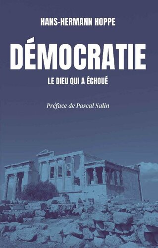 Démocratie, le dieu qui a échoué (French Edition)