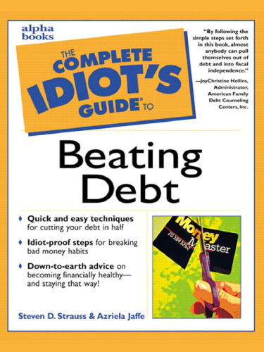 The Complete Idiot's Guide to Beating Debt