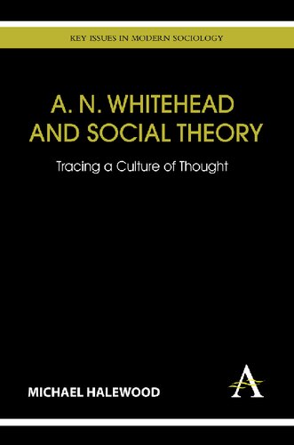 A. N. Whitehead and Social Theory: Tracing a Culture of Thought