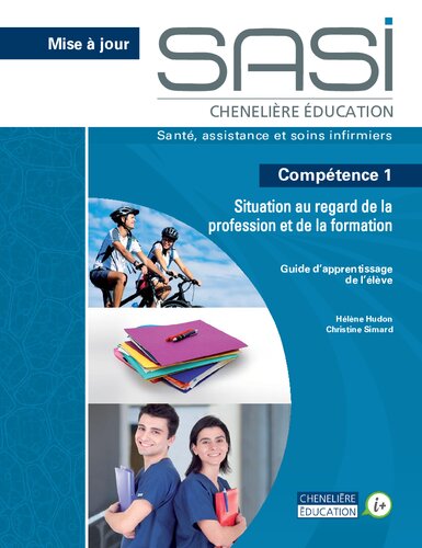 SASI chenelière éducation. Compétence 1 Situation au regard de la profession et de la formation – Mise à jour. Guide d’apprentissage de l’élève