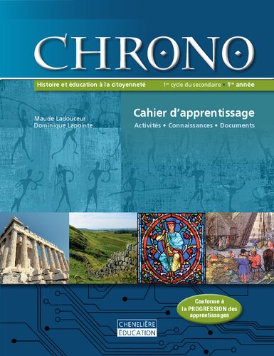 Chrono : histoire et éducation à la citoyenneté : 1er cycle du secondaire, 1re année. Cahier d’apprentissage