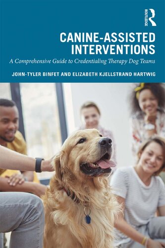 Canine-Assisted Interventions: A Comprehensive Guide to Credentialing Therapy Dog Teams