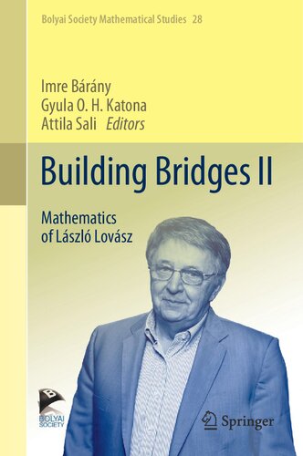 Building Bridges II: Mathematics of László Lovász (Bolyai Society Mathematical Studies)