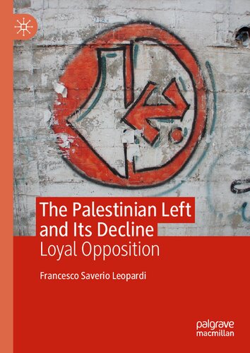 The Palestinian Left and Its Decline: Loyal Opposition