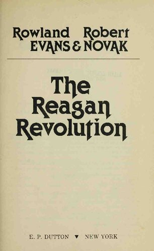 The Reagan Revolution: An Inside Look at the Transformation of the U.S. Government