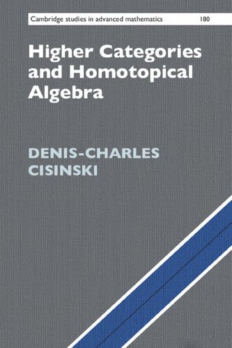 Higher Categories and Homotopical Algebra (Cambridge Studies in Advanced Mathematics)