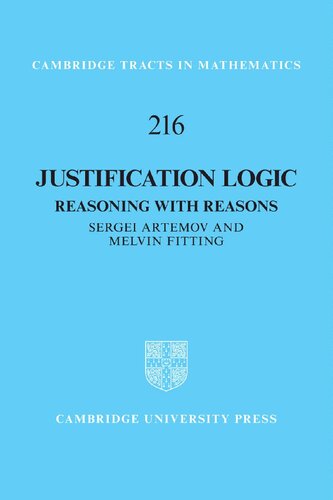 Justification Logic: Reasoning with Reasons (Cambridge Tracts in Mathematics)