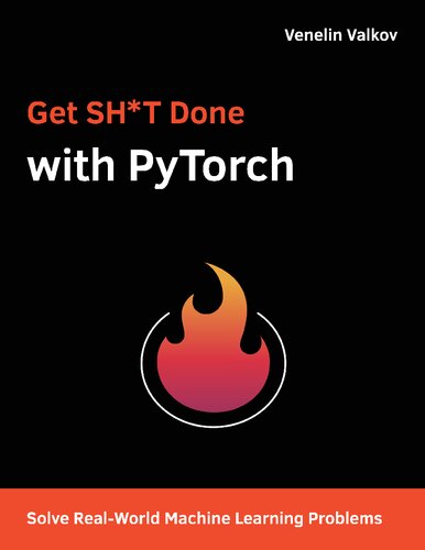 Get SH*T Done with PyTorch