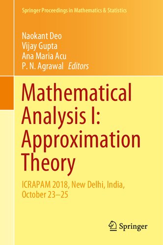 Mathematical Analysis I: Approximation Theory: ICRAPAM 2018, New Delhi, India, October 23–25 (Springer Proceedings in Mathematics & Statistics)