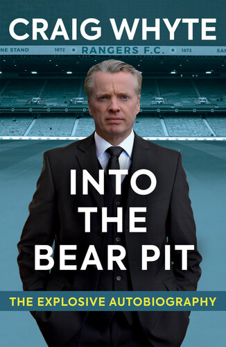 Into the Bear Pit: The Explosive Autobiography