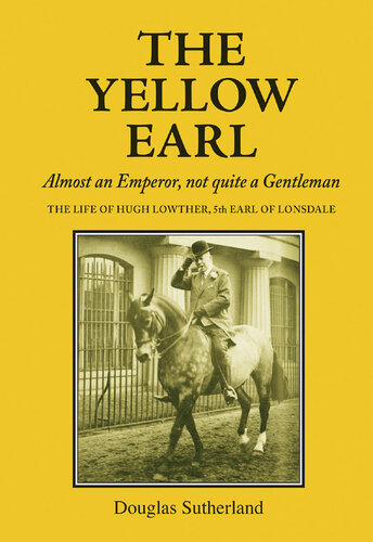 The Yellow Earl: Almost an Emporer, Not Quite a Gentleman