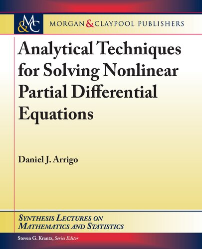 Analytical Techniques for Solving Nonlinear Partial Differential Equations (Synthesis Lectures on Mathematics and Statistics)