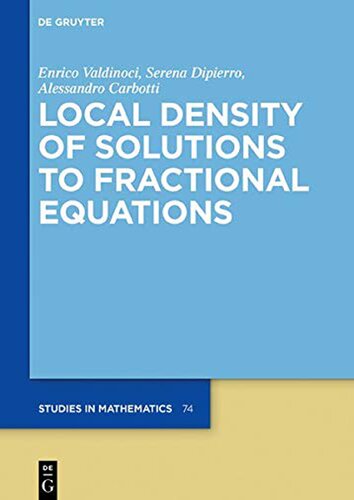 Local Density of Solutions to Fractional Equations (De Gruyter Studies in Mathematics)