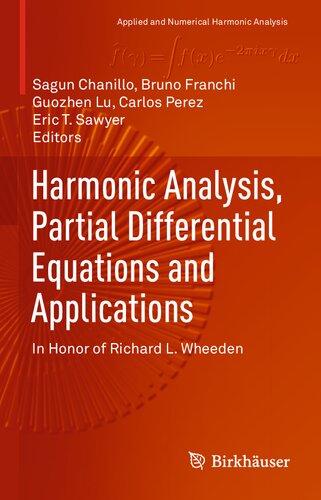 Harmonic Analysis, Partial Differential Equations and Applications: In Honor of Richard L. Wheeden (Applied and Numerical Harmonic Analysis)