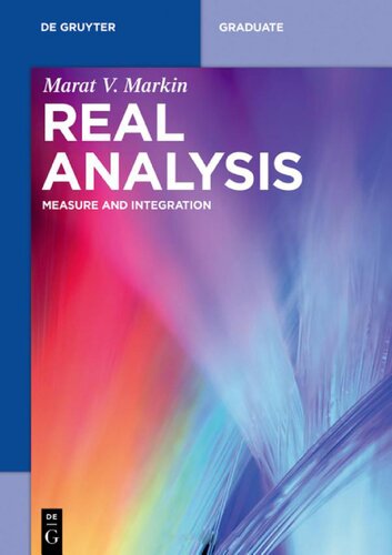 Real Analysis: Measure and Integration (De Gruyter Textbook)