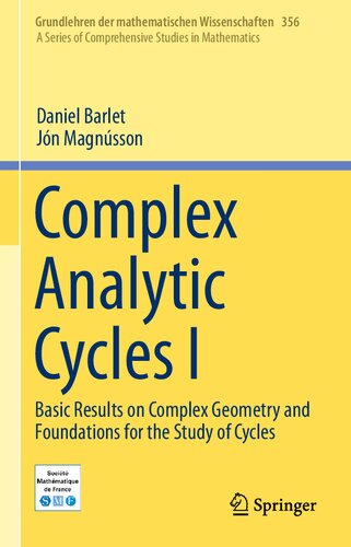 Complex Analytic Cycles I: Basic Results on Complex Geometry and Foundations for the Study of Cycles (Grundlehren der mathematischen Wissenschaften)