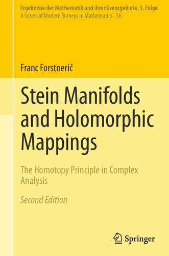 Stein Manifolds and Holomorphic Mappings: The Homotopy Principle in Complex Analysis (Ergebnisse der Mathematik und ihrer Grenzgebiete. 3. Folge / A Series of Modern Surveys in Mathematics)