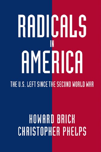 Radicals in America: The U.S. Left Since the Second World War