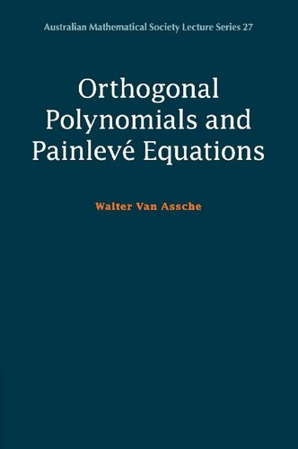 Orthogonal Polynomials and Painlevé Equations (Australian Mathematical Society Lecture Series)