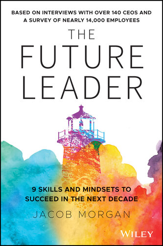 The Future Leader: 9 Skills and Mindsets to Succeed in the Next Decade