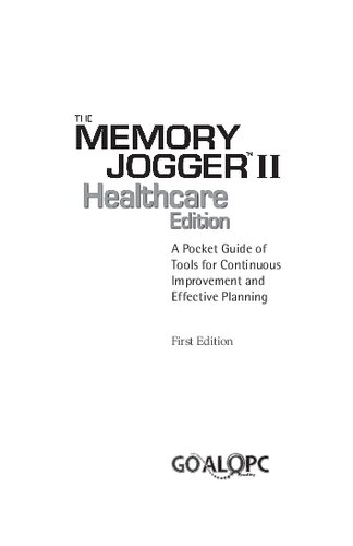 The Memory Jogger II Healthcare Edition: A Pocket Guide of Tools for Continuous Improvement and Effective Planning