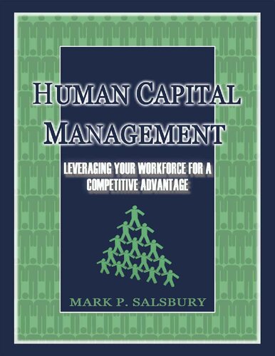 Human Capital Management: Leveraging Your Workforce for a Competitive Advantage