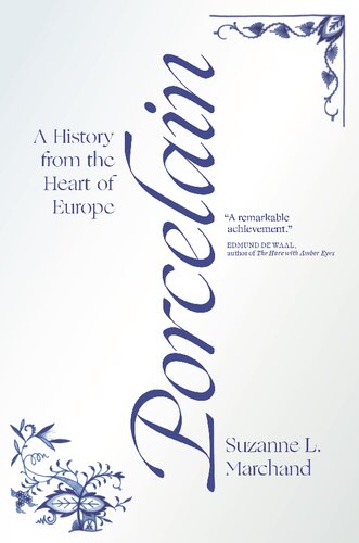 Porcelain: A History from the Heart of Europe