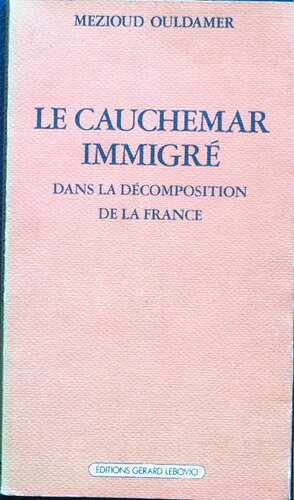 Le cauchemar immigré : dans la décomposition de la France.