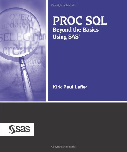 Proc SQL: Beyond the Basics Using SAS