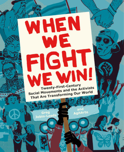 When we fight, we win!: twenty-first-century social movements and the activists that are transforming our world