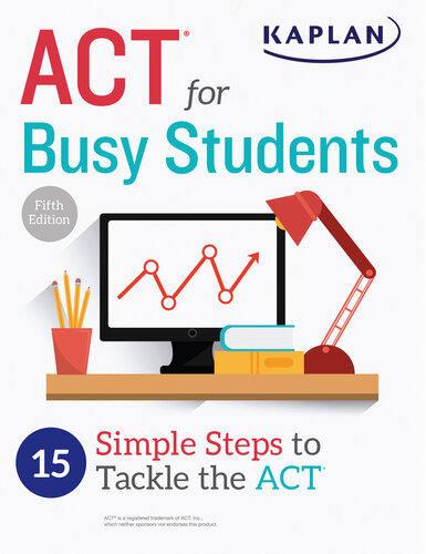 ACT for Busy Students: 15 Simple Steps to Tackle the ACT (Kaplan Test Prep)