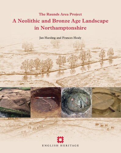 The Raunds Area Project: A Neolithic and Bronze Age Landscape in Northamptonshire. Vol. 1