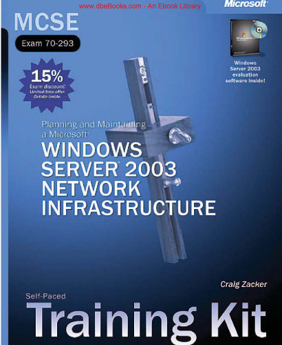 MCSE Self-Paced Training Kit (Exam 70-293): Planning and Maintaining a Microsoft Windows Server 2003 Network Infrastructure: Planning and Maintaining a ... Network Infrastructure (Pro-Certification