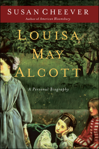 Louisa May Alcott: [a personal biography]