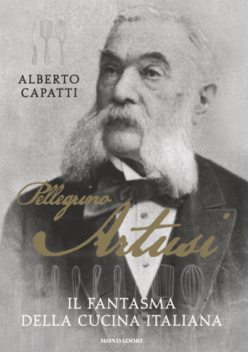 Pellegrino Artusi: il fantasma della cucina italiana