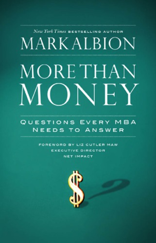 More than money: questions every MBA needs to answer: redefining risk and reward for a life of purpose