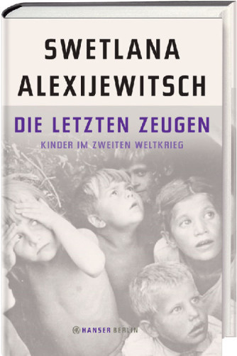 Die letzten Zeugen: Kinder im Zweiten Weltkrieg