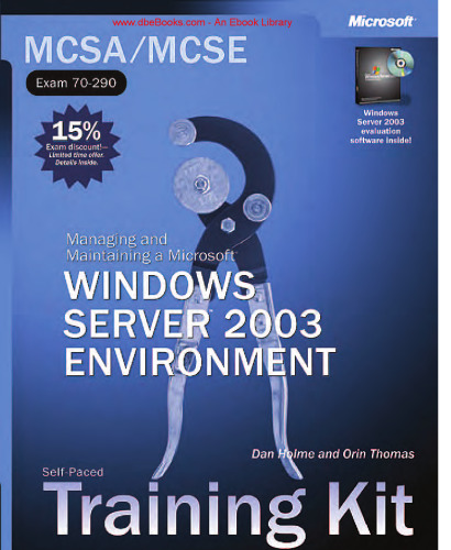 MCSA/MCSE Self-Paced Training Kit (Exam 70-290): Managing and Maintaining a Microsoft Windows Server 2003 Environment: Managing and Maintaining a Microsoft Windows Server(tm) 2003 Environment